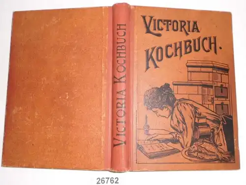 Viktoria-Kochbuch - Bürgerliches Kochbuch