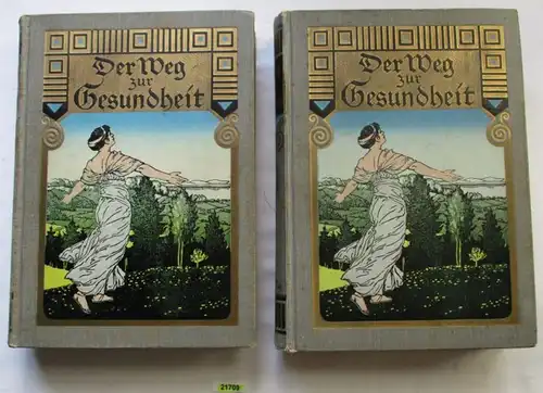 Der Weg zur Gesundheit - Ein getreuer und unentbehrlicher Ratgeber für Gesunde und Kranke (2 Bände)