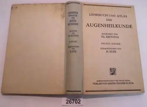 Lehrbuch und Atlas der Augenheilkunde begründet von Th. Axenfeld