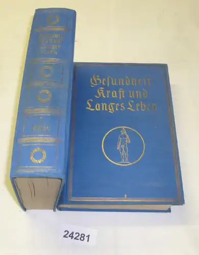 Gesundheit Kraft und langes Leben - Ein neuzeitliches Buch zur Erkenntnis des menschlichen Körpers, nebst einer Anleitun