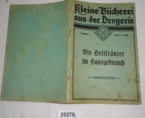 Les herbes médicinales utilisées à la maison - Guide pour l'utilisation des remèdes domestiques éprouvés (petite bibliothèque de la pharmacie, Nu)