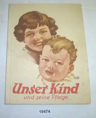 Unser Kind und seine Pflege - Eine Anleitung für junge Mütter (Ausgabe Freistaat Sachsen)