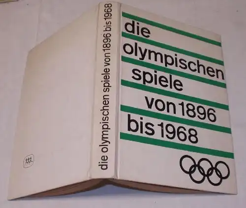 Die Olympischen Spiele von 1896 - 1968