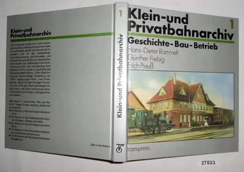 Klein- und Privatbahnarchiv 1 - Geschichte Bau Betrieb