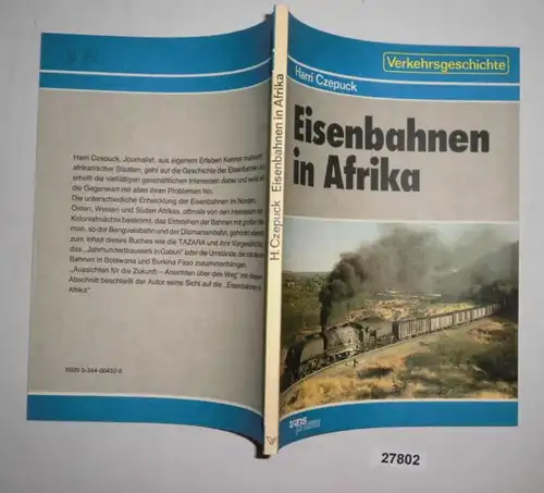 Eisenbahnen in Afrika - Geschichtliches. Geschäftliches. Gegenwärtiges (Verkehrsgeschichte)