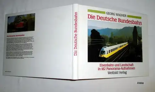 Die Deutsche Bundesbahn - Eisenbahn und Landschaft in 182 Panorama-Aufnahmen