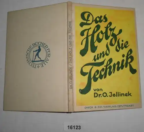 Das Holz und die Technik (Technische Bücher für alle)