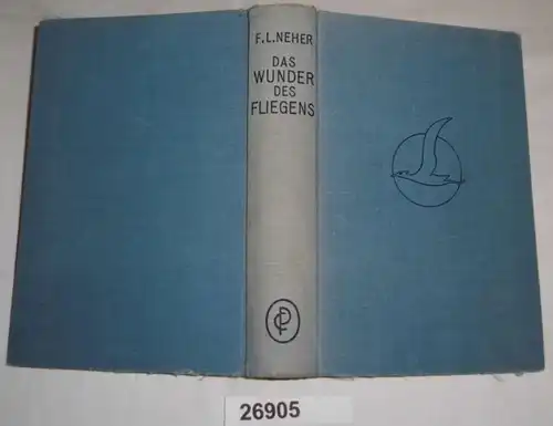 Das Wunder des Fliegens - Ein Buch vom Fliegen und von Flugzeugen