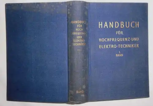 Handbuch für Hochfrequenz- und Elektro- Techniker I. Band