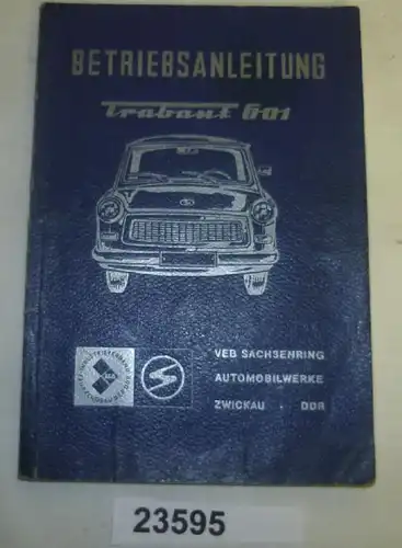 Betriebsanleitung für den Personenkraftwagen Trabant 601 - Limousine und Universal 601 Standard, 601 S und 601 de Luxe