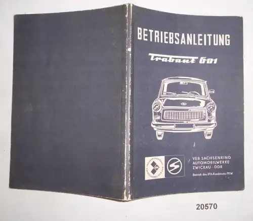 Betriebsanleitung für den Personenkraftwagen Trabant 601 - Limousine und Universal 601 Standard, 601 S, 601 S de Luxe