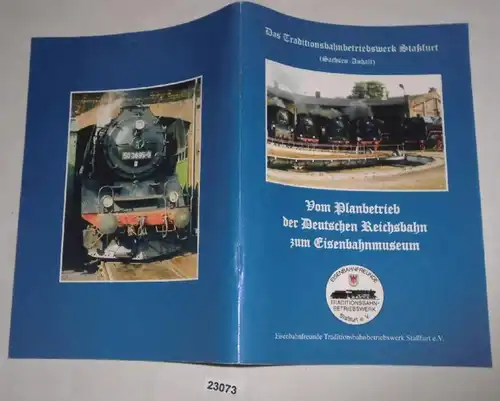 L'usine de Staßfurt (Sachsen-Anhalt): De l'exploitation planifiée de la Deutsche Reichsbahn au Musée ferroviaire