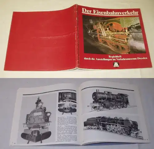 Der Eisenbahnverkehr - Begleitheft durch die Ausstellungen im Verkehrsmuseum Dresden (Geschichte und Gegenwart des Eisen