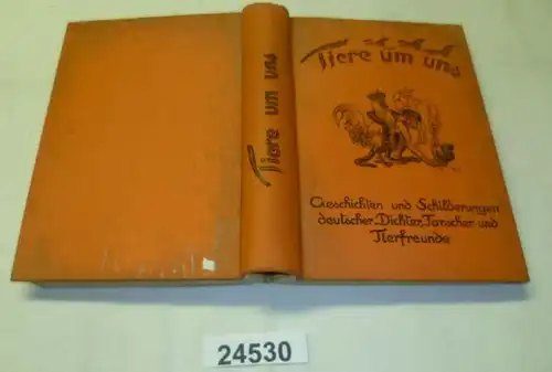 Animaux autour de nous - Histoires et descriptions des poètes allemands, chercheurs et amis animaux