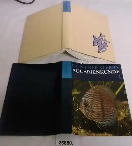 Aquarienkunde Band 1: Aquarientechnik - Biologie - Ökologie und Anatomie der Fische - Einzelbeschreibung der Arten