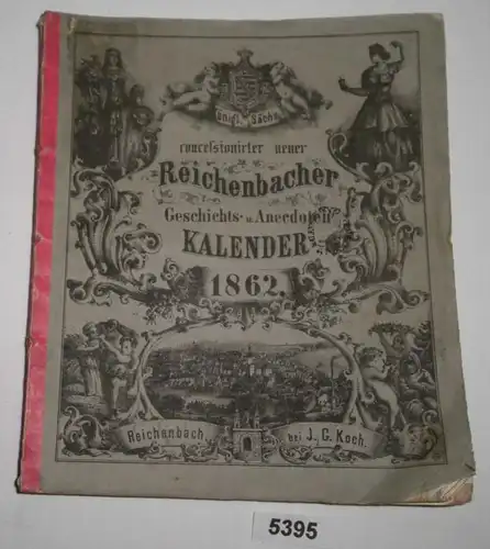 Königl. Sächs. concessionirter nouveau Reichenbacher calendrier historique et anecdote 1862