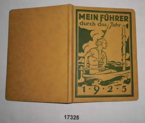 Mein Führer durch das Jahr 1925 - Ein Jahrbuch für die gewerblich und kaufmännisch tätige männliche Jugend Deutschlands,