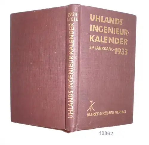 Calendrier des ingénieurs d'Uhland 59e année 1933, 1e partie: Livre de poche (fondé par Wilhelm Heinrich Uh Land)