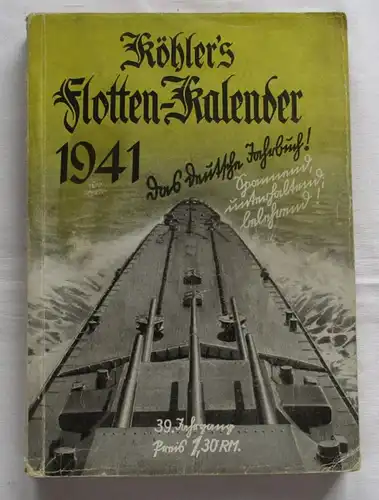 Köhler's Flottenkalender 1941 - das deutsche Jahrbuch! 39. Jahrgang