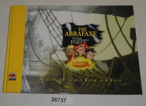 Die Abrafaxe unter schwarzer Flagge - Making of ... Das Buch zum Film