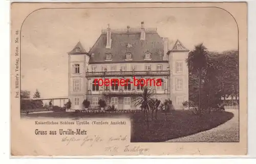 13021 Ak Gruss aus Urville-Metz Kaiserl. Schloss Urville vordere Ansicht 1900