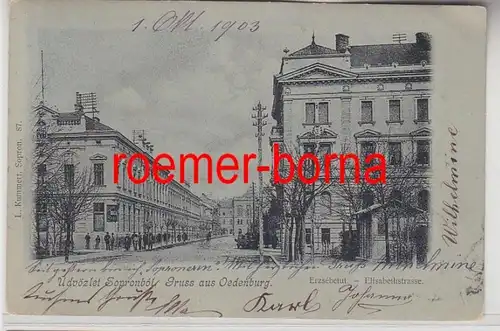 73573 Ak Gruß aus Oedenburg Sopron Elisabethstrasse 1903