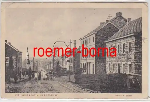 81081 Ak Welkenraedt Herbesthal Neutre Strasse 1914