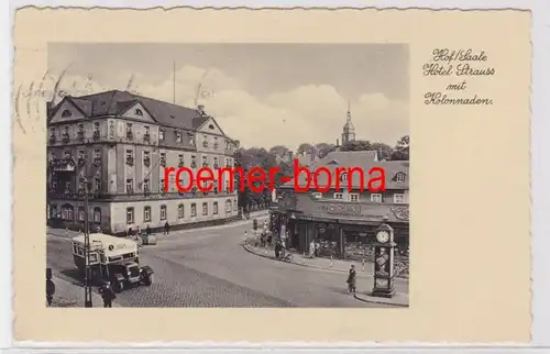 64900 Foto Ak Hof / Saale Hotel Strauss mit Kolonnaden 1939