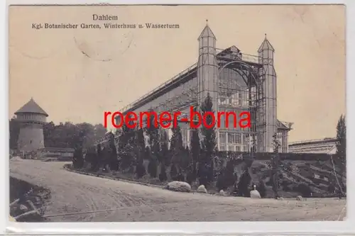 84991 Ak Dahlem kgl.botanischer Garten, Winterhaus, Wasserturm 1912