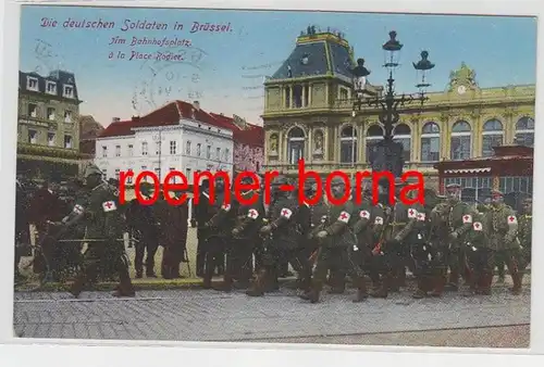 74839 Feldpost Ak Die deutschen Soldaten in Brüssel am Bahnhofsplatz 1915