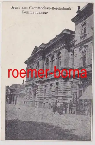 85533 Ak Gruss aus Czenstochau Reichsbank Kommandantur 1915