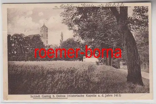 74400 Ak Schloß Gamig bei Dohna (historische Kapelle a.d.Jahre 1411) 1928