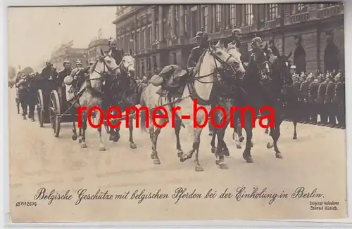 74917 Ak Belgische Geschütze bei der Einholung in Berlin 1914