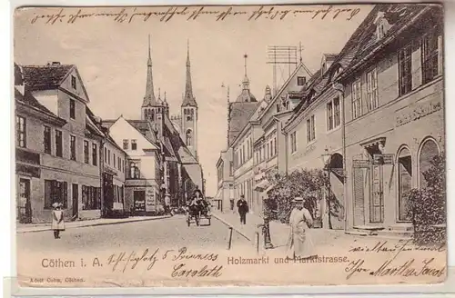 60638 Ak Cöthen Kötenen in Anhalt Holzmarkt und Marktstraße vers 1910