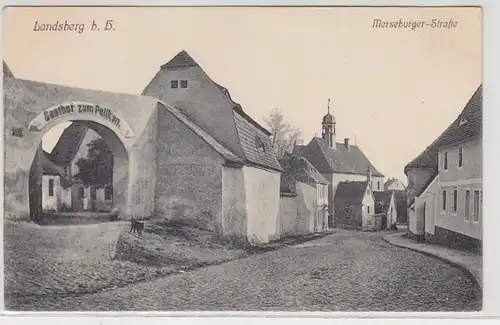 57175 Ak Landsberg b.H. Merseburger Straße Gasthof zum Pelikan um 1910