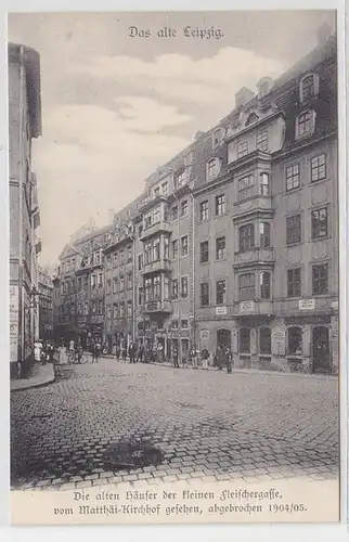 54198 Ak Leipzig alte Häuser kleine Fleischergasse abgebrochen im Jahre 1904/05