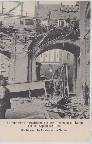 46277 Ak Berlin Katastrophe auf der Hochbahn 1908