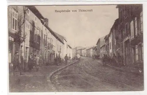 45598 Feldpost Ak Hauptstrasse von Thiaucourt 1915