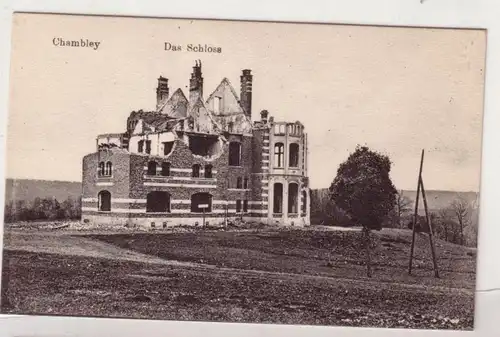 45007 Ak Chambley das zerstörte Schloss um 1915