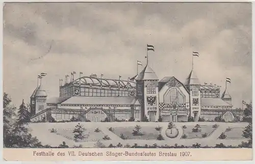 43476 Ak Breslau VII. Deutsches Sänger Bundesfest 1907