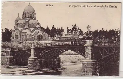 32810 Feldpost Ak Wilna Tiergartenbrücke und russische Kirche 1917
