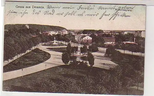 13908 Ak Gruss aus Demmin Wilhelmsplatz 1909