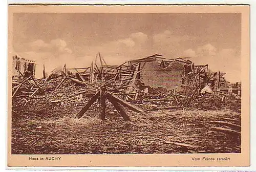 10668 Feldpost Ak Haus in Auchy vom Feinde zerstört