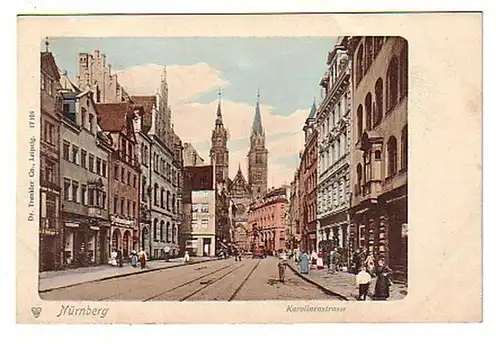02159 Ak Nürnberg Karolinenstrasse um 1900