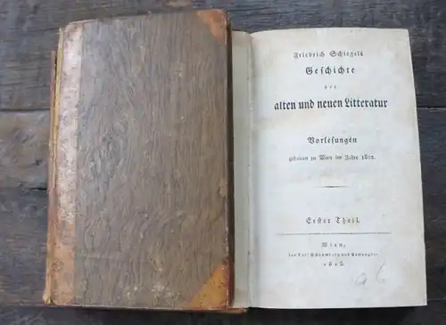 SCHLEGEL, Friedrich: Geschichte der alten und neuen Litteratur. Vorlesungen, gehalten zu Wien im Jahre 1812