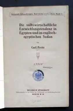 Pyritz, Carl: Die volkswirtschaftliche Entwicklungstendenz in Egypten und im englisch-egyptischen Sudan.