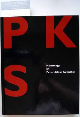 Schauerte Günther und Ebert Bernd (Hrsg.): PKS Hommage an Peter-Klaus Schuster.