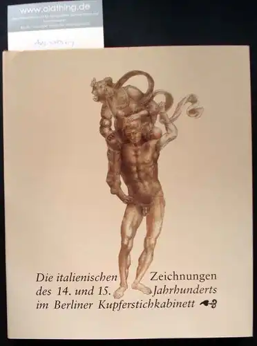 Schulze Altcappenberg, Hein-Th. (Hrsg.): Die italienischen Zeichnungen des 14. und 15.Jahrhunderts im Berliner Kupferstichkabinett. Kritischer Katalog.