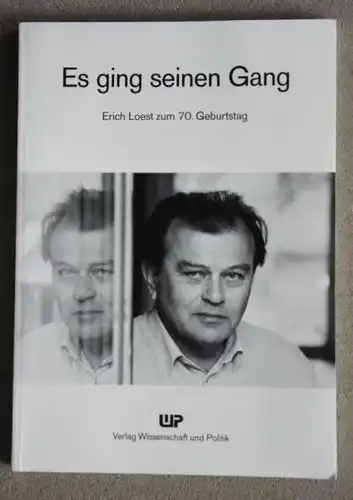 Dorn Wolfram, Sommer K.D., Wieskerstrauch Liz (Hrsg.): Es ging seinen Gang. Erich Loest zum 70.Geburtstag.