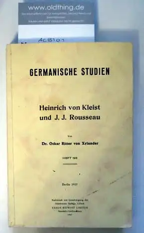 Xylander, Oskar Ritter von: Heinrich von Kleist und J.J. Rousseau.